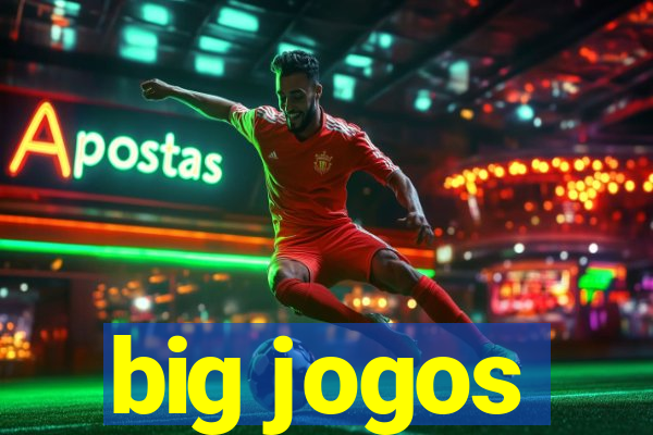 big jogos